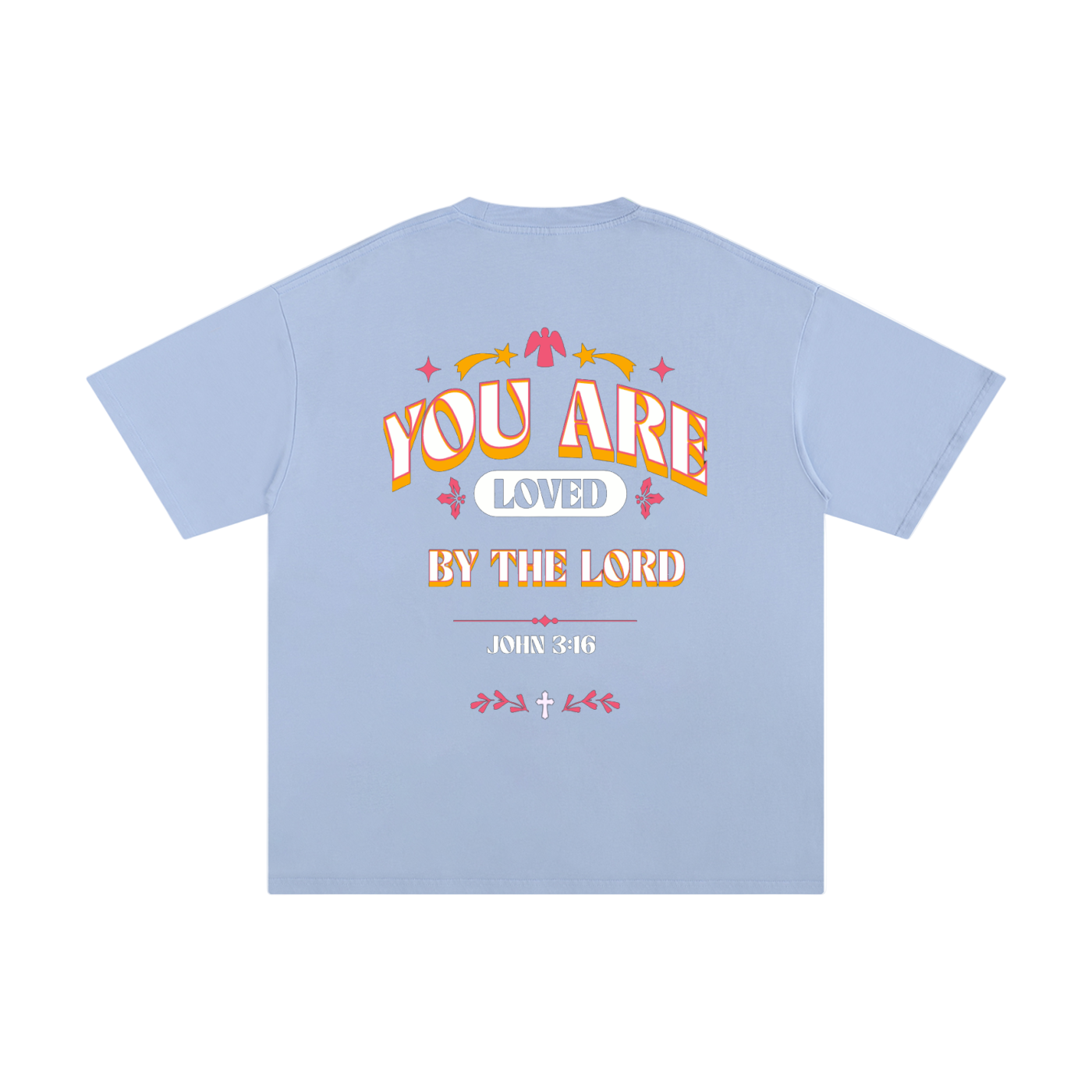Back view of light blue Loved by God T-Shirt with You are Loved by the Lord John 3:16 text and decorative design