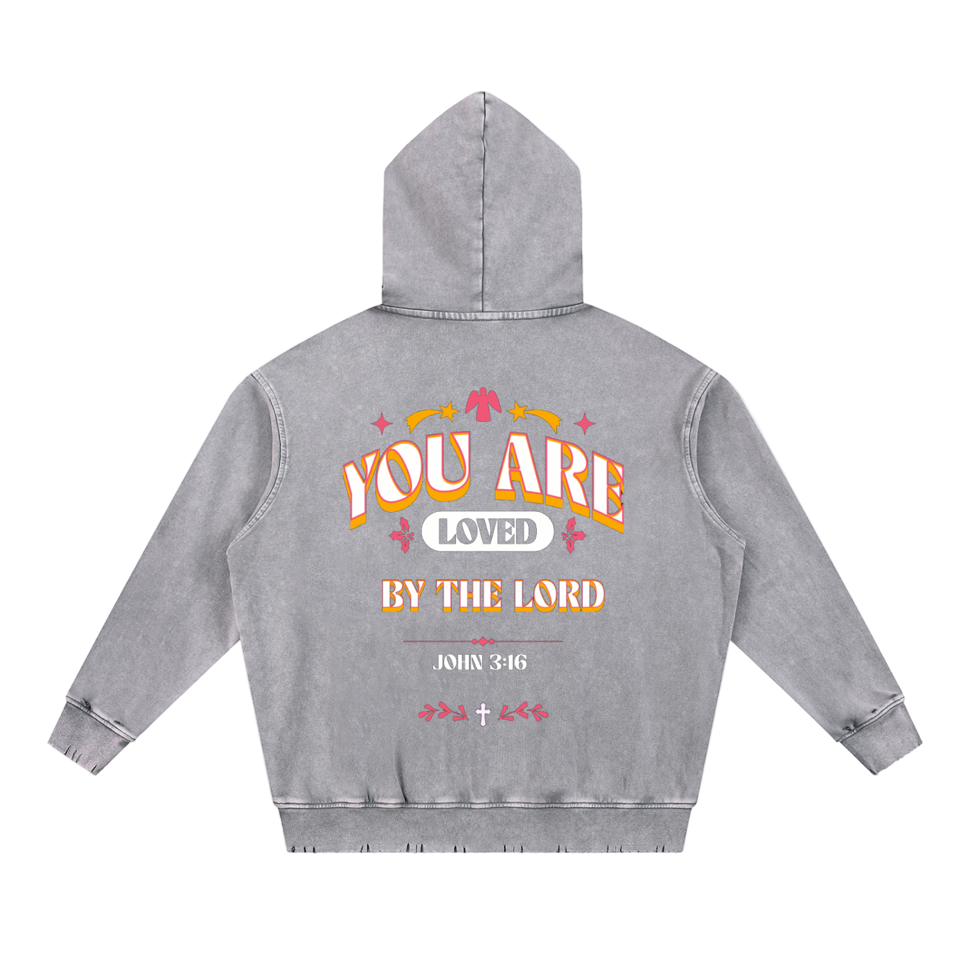 Snow Wash hand-frayed heavyweight hoodie with "You are Loved by the Lord" design on back, oversized hooded cotton sweatshirt